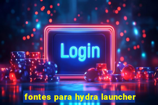 fontes para hydra launcher